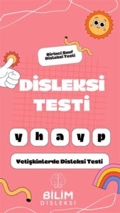 Disleksi Testi: Belirtiler, Tanı ve Destek Yöntemleri