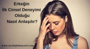 Erkeğin İlk Cinsel Deneyimi Nereden Anlaşılır? İşaretler ve Duygular